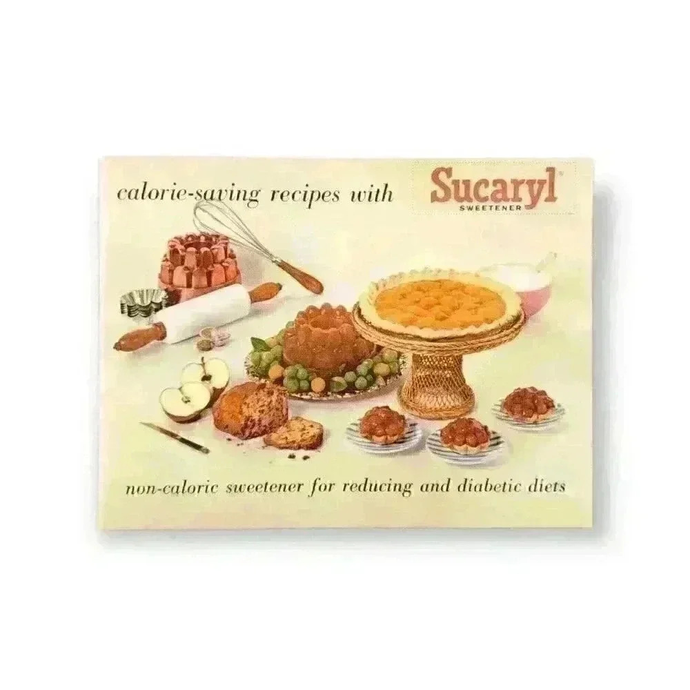 Calorie-Saving Recipes with Sucaryl Sweetener (Vintage Booklet, 1963) Cookbook